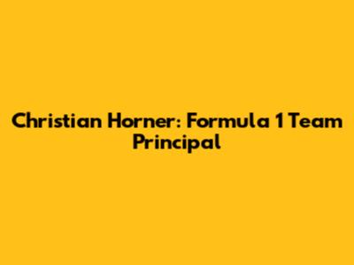 Christian Horner: Formula 1 Team Principal