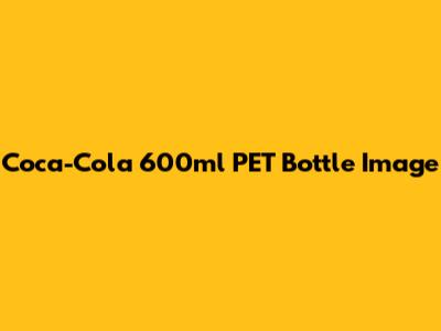 Coca-Cola 600ml PET Bottle Image