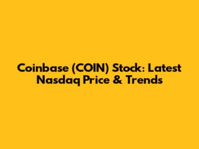 Coinbase (COIN) Stock: Latest Nasdaq Price & Trends