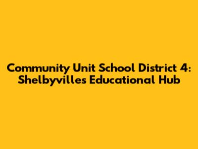 Community Unit School District 4: Shelbyville's Educational Hub