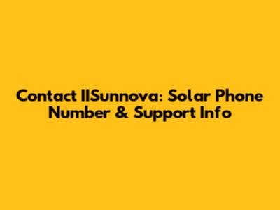 Contact IISunnova: Solar Phone Number & Support Info