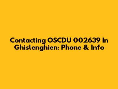 Contacting OSCDU 002639 In Ghislenghien: Phone & Info