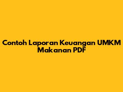 Contoh Laporan Keuangan UMKM Makanan PDF