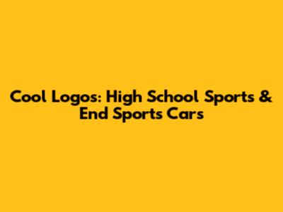 Cool Logos: High School Sports & End Sports Cars