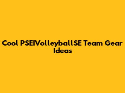 Cool PSEIVolleyballSE Team Gear Ideas