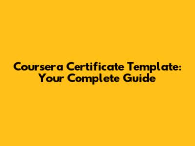 Coursera Certificate Template: Your Complete Guide