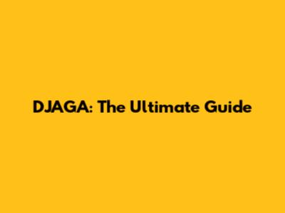DJAGA: The Ultimate Guide