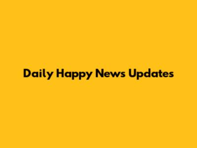 Daily Happy News Updates