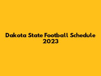 Dakota State Football Schedule 2023
