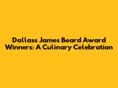 Dallas's James Beard Award Winners: A Culinary Celebration