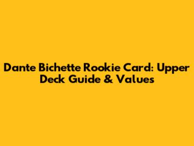 Dante Bichette Rookie Card: Upper Deck Guide & Values