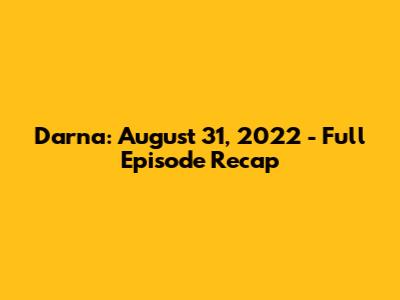 Darna: August 31, 2022 - Full Episode Recap
