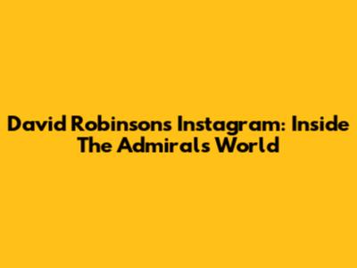 David Robinson's Instagram: Inside The Admiral's World