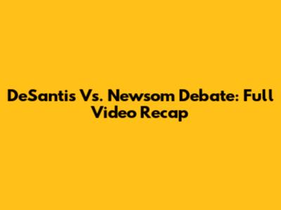 DeSantis Vs. Newsom Debate: Full Video Recap