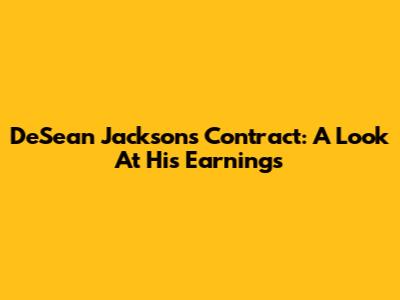 DeSean Jackson's Contract: A Look At His Earnings