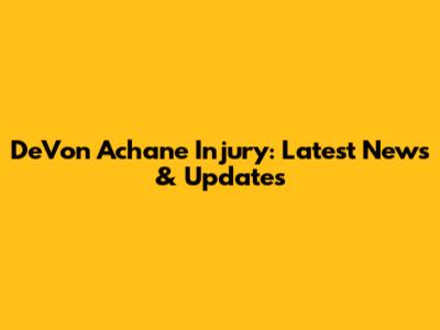 DeVon Achane Injury: Latest News & Updates