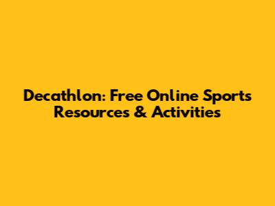 Decathlon: Free Online Sports Resources & Activities