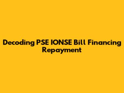 Decoding PSE IONSE Bill Financing Repayment