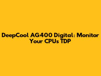 DeepCool AG400 Digital: Monitor Your CPU's TDP