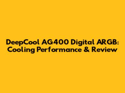 DeepCool AG400 Digital ARGB: Cooling Performance & Review