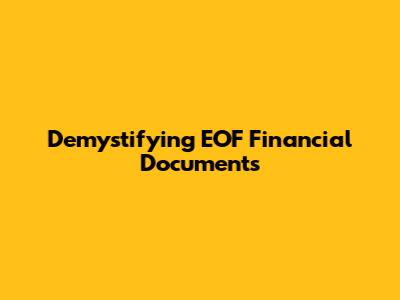 Demystifying EOF Financial Documents