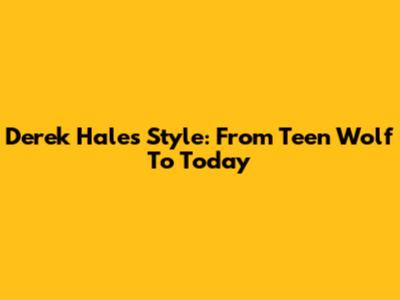Derek Hale's Style: From Teen Wolf To Today