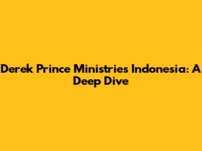 Derek Prince Ministries Indonesia: A Deep Dive