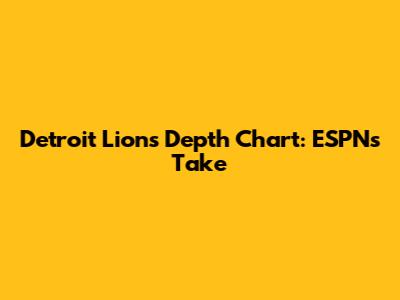 Detroit Lions Depth Chart: ESPN's Take