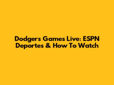 Dodgers Games Live: ESPN Deportes & How To Watch