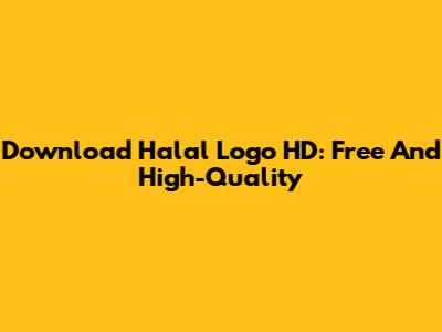 Download Halal Logo HD: Free And High-Quality