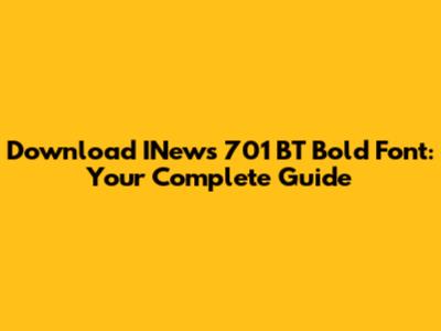 Download INews 701 BT Bold Font: Your Complete Guide
