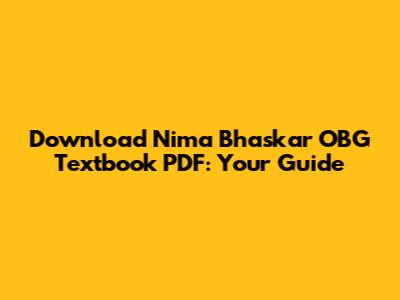 Download Nima Bhaskar OBG Textbook PDF: Your Guide
