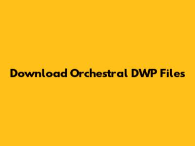 Download Orchestral DWP Files