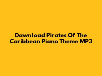 Download Pirates Of The Caribbean Piano Theme MP3