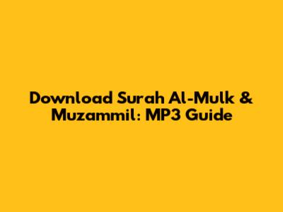 Download Surah Al-Mulk & Muzammil: MP3 Guide