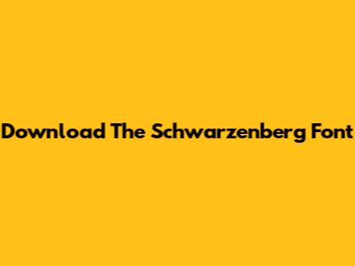 Download The Schwarzenberg Font