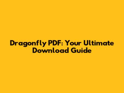 Dragonfly PDF: Your Ultimate Download Guide
