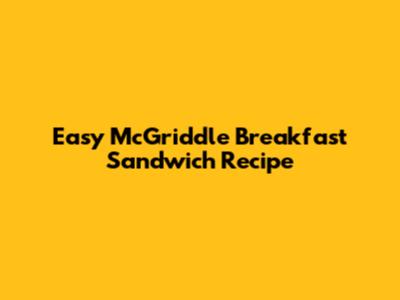 Easy McGriddle Breakfast Sandwich Recipe