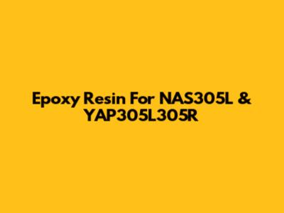 Epoxy Resin For NAS305L & YAP305L305R