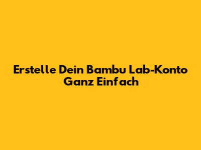 Erstelle Dein Bambu Lab-Konto Ganz Einfach