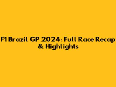 F1 Brazil GP 2024: Full Race Recap & Highlights