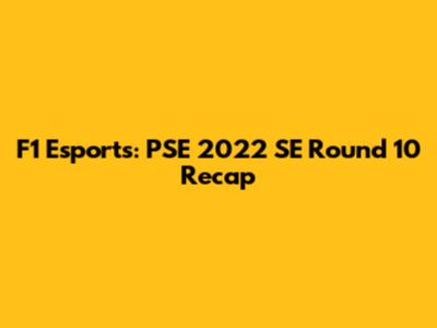 F1 Esports: PSE 2022 SE Round 10 Recap