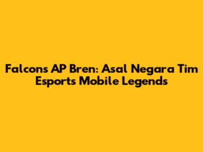 Falcons AP Bren: Asal Negara Tim Esports Mobile Legends