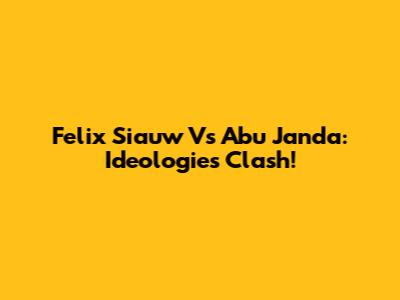 Felix Siauw Vs Abu Janda: Ideologies Clash!