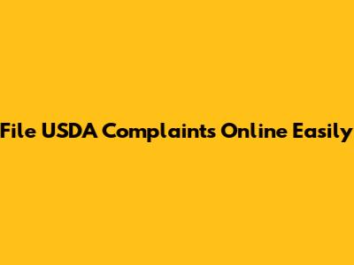 File USDA Complaints Online Easily