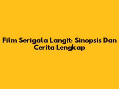 Film Serigala Langit: Sinopsis Dan Cerita Lengkap