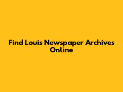 Find Louis Newspaper Archives Online