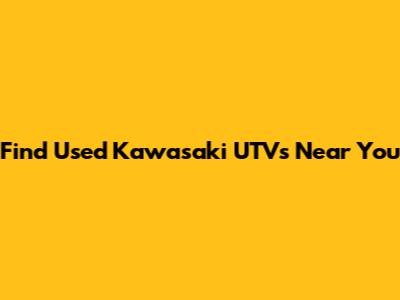 Find Used Kawasaki UTVs Near You
