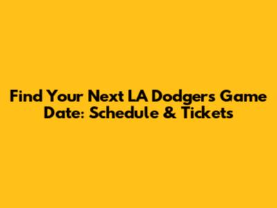 Find Your Next LA Dodgers Game Date: Schedule & Tickets