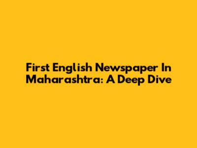 First English Newspaper In Maharashtra: A Deep Dive